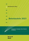 Betonbauteile 2023 - Klaus Holschemacher - 9783410315629