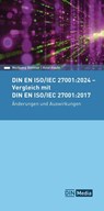 DIN EN ISO/IEC 27001:2024 - Vergleich mit DIN EN ISO/IEC 27001:2017, Änderungen und Auswirkungen - Wolfgang Böhmer ; Knut Haufe - 9783410319276