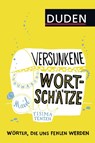 Versunkene Wortschätze - Dudenredaktion - 9783411711314