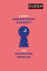 Kleines Kuriositätenkabinett der deutschen Sprache - Dudenredaktion - 9783411717866