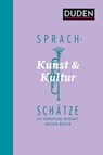 Sprachschätze - Kunst und Kultur - Dudenredaktion - 9783411740031
