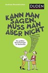 Kann man sagen, muss man aber nicht - Andreas Neuenkirchen - 9783411740239