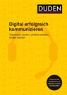Digital erfolgreich kommunizieren - Ingrid Stephan - 9783411740444