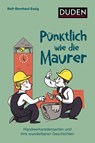 Pünktlich wie die Maurer - Rolf-Bernhard Essig - 9783411756674