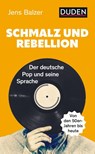 Schmalz und Rebellion - Jens Balzer - 9783411756698
