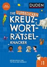 Die superdicken Kreuzworträtselknacker  ab 7 Jahren (Band 1) - Kerstin Meyer ; Janine Eck ; Kristina Offermann - 9783411770397