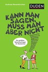 Kann man sagen, muss man aber nicht - Andreas Neuenkirchen - 9783411913428