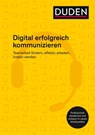 Digital erfolgreich kommunizieren - Ingrid Stephan - 9783411913916