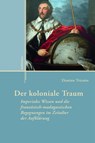 Der koloniale Traum - Damien Tricoire - 9783412511319