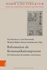 Reformation als Kommunikationsprozess - Petr Hrachovec ; Gerd Schwerhoff - 9783412519537