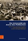 Die Universität als Arena des Politischen - Michaela Keim - 9783412531072