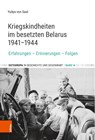 Kriegskindheiten im besetzten Belarus 1941-1944 - Yuliya Von Saal - 9783412534226