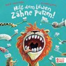 Hilf dem Löwen Zähne putzen! (Pappbilderbuch) - Sophie Schoenwald - 9783414825612