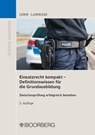 Einsatzrecht kompakt - Definitionswissen für die Grundausbildung - Patrick Lerm ; Dominik Lambiase M.A. - 9783415070745