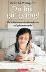 Du bist gut genug! - Beate M. Weingardt - 9783417219463