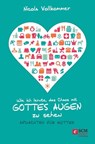 Wie ich lernte, das Chaos mit Gottes Augen zu sehen - Nicola Vollkommer - 9783417227055