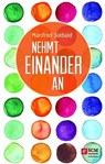 Nehmt einander an - Manfred Siebald - 9783417227284