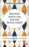 Beginne jeden Tag wie ein neues Leben - Tomas Sjödin - 9783417229639
