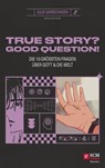 True Story? Good Question! - Julia Garschagen - 9783417270846