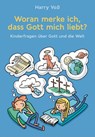 Woran merke ich, dass Gott mich liebt? - Harry Voß - 9783417289015