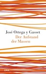 Der Aufstand der Massen - José Ortega y Gasset - 9783421045775