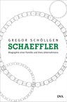 Schaeffler. Biographie einer Familie und ihres Unternehmens - Gregor Schöllgen - 9783421048905