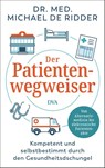 Der Patientenwegweiser - Michael De Ridder - 9783421070388