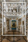 Herzogin Anna Amalia Bibliothek - Klassik Stiftung Weimar ; Reinhard Laube - 9783422987173