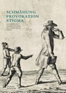 Schmahung - Provokation - Stigma - Lea Hagedorn ; Marina Munkler ; Felix Prautzsch - 9783422989481