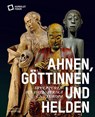 Ahnen, Gottinnen und Helden - Stiftung Humboldt Forum - 9783422990845