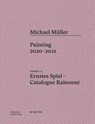 Michael Muller. Ernstes Spiel. Catalogue Raisonne - Lukas Topfer ; Rudolf Zwirner ; Oliver Koerner von Gustorf - 9783422997202