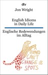 English Idioms in Daily Life - Englische Redewendungen im Alltag - Jon Wright - 9783423095532