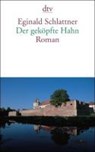 Der geköpfte Hahn - Eginald Schlattner - 9783423128827