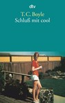 Schluß mit cool - Tom Coraghessan Boyle - 9783423131582