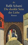 Die dunkle Seite der Liebe - Rafik Schami - 9783423135207