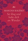 Sei klug und halte Dich an Wunder - Mascha Kaleko - 9783423142564