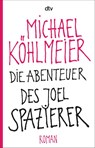 Die Abenteuer des Joel Spazierer - Michael Kohlmeier - 9783423143233