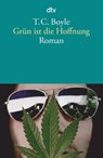 Grün ist die Hoffnung - Tom Coraghessan Boyle - 9783423145695