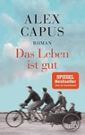 Das Leben ist gut - Alex Capus - 9783423146319