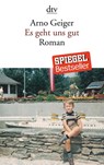 Es geht uns gut - Arno Geiger - 9783423146500
