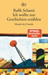 Ich wollte nur Geschichten erzählen - Rafik Schami - 9783423146944