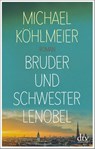 Bruder und Schwester Lenobel - Michael Köhlmeier - 9783423147477