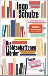 Die rechtschaffenden Morder - Ingo Schulze - 9783423148047