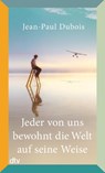 Jeder von uns bewohnt die Welt auf seine Weise - Jean-Paul Dubois - 9783423148337