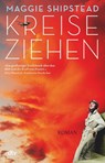 Kreiseziehen - Maggie Shipstead - 9783423148856