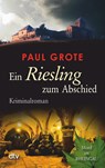 Ein Riesling zum Abschied - Paul Grote - 9783423213196