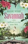 Savannah - Aufbruch in eine neue Welt - Malou Wilke - 9783423220569