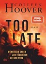 Too Late - Wenn Nein sagen zur tödlichen Gefahr wird - Colleen Hoover - 9783423220927