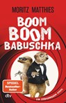 Boom Boom Babuschka - Moritz Matthies - 9783423221092