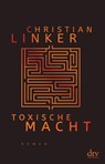 Toxische Macht - Christian Linker - 9783423230247